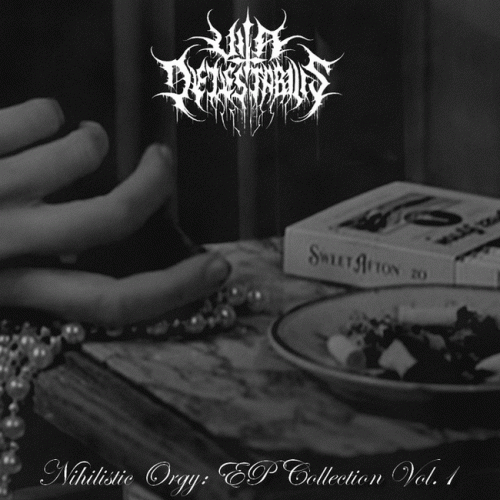 Vita Detestabilis : Nihilistic Orgy: EP Collection Vol.1